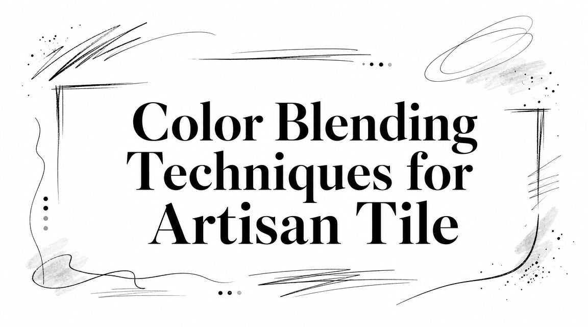 Color Blending Techniques for Artisan Tile