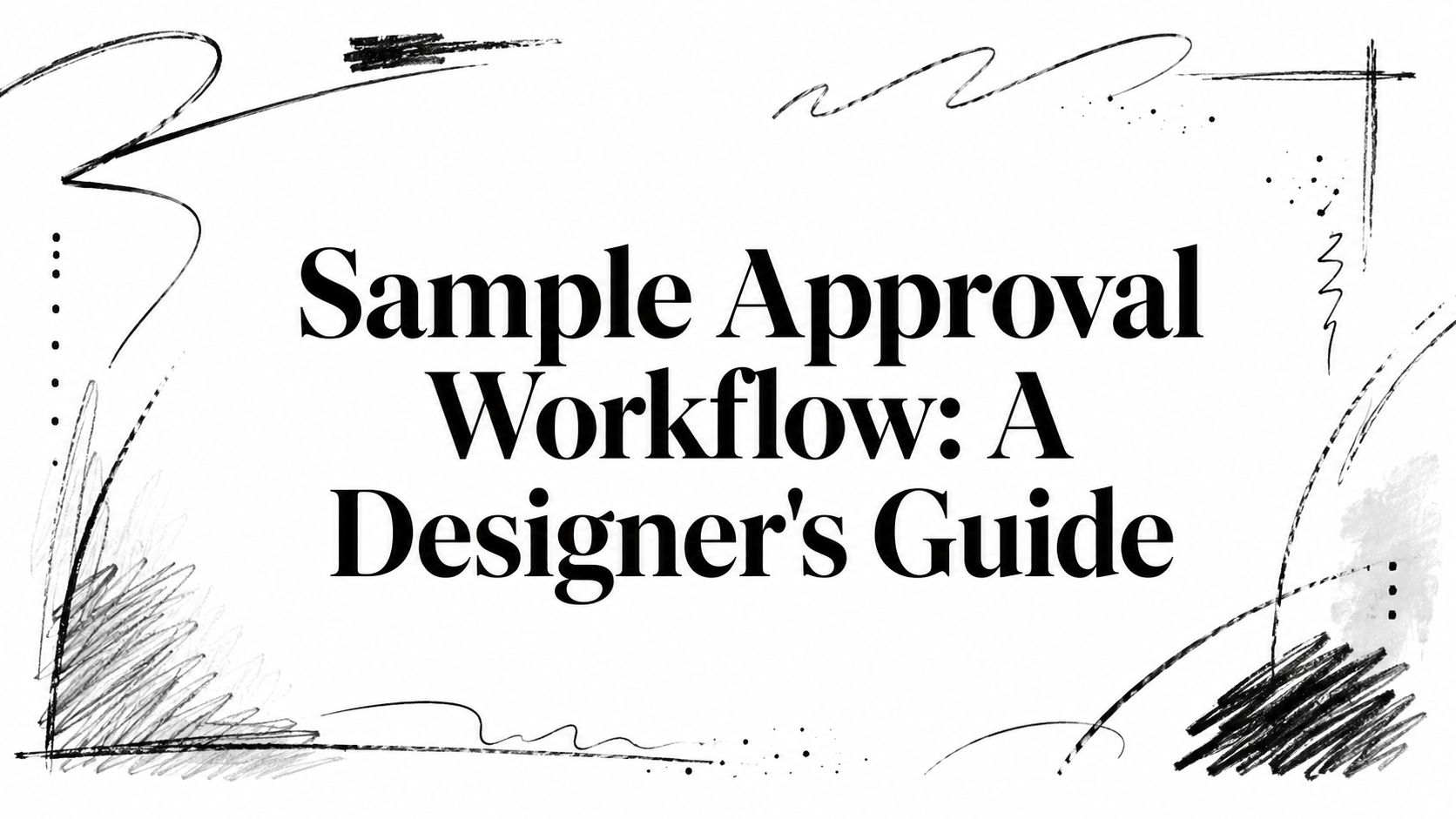 Sample Approval Workflow: A Designer’s Guide